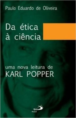 Da Ética A Ciência. Uma Nova Leitura De Karl Popper