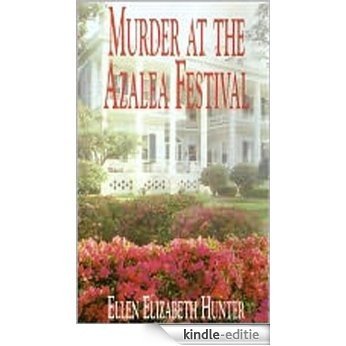 MURDER AT THE AZALEA FESTIVAL (Magnolia Mystery Wilmington Series Book 3) (English Edition) [Kindle-editie]