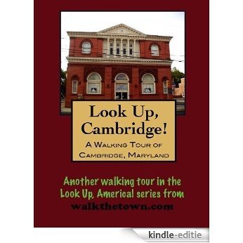 A Walking Tour of Cambridge, Maryland (Look Up, America!) (English Edition) [Kindle-editie]