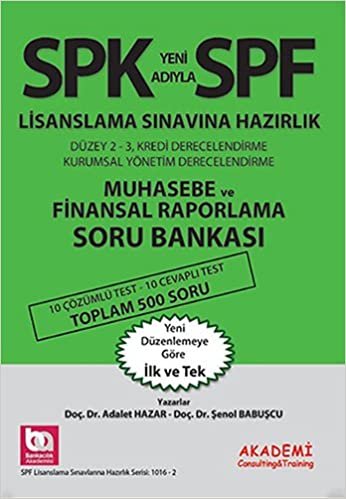 SPK Yeni Adıyla SPF Lisanslama Sınavına Hazırlık - Muhasebe ve Finansal Raporlama Soru Bankası: Düzey 2-3, Kredi Derecelendirme, Kurumsal Yönetim Derecelendirme