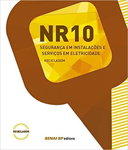 NR-10. Segurança em Instalações e Serviços em Eletricidade - Coleção Segurança no Trabalho