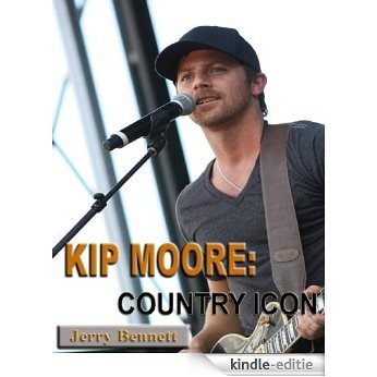 Kip Moore Country Icon (English Edition) [Kindle-editie]