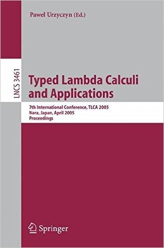 Typed Lambda Calculi and Applications: 7th International Conference, Tlca 2005, Nara, Japan, April 21-23, 2005, Proceedings