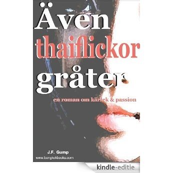 Även thaiflickor gråter (Swedish Edition) [Kindle-editie]