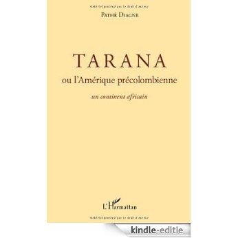 Tarana ou l'Amérique précolombienne un continent africain [Kindle-editie]
