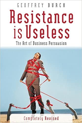 indir Resistance is Useless: The Art of Business Persuasion