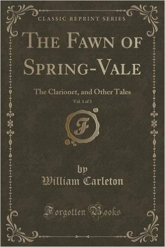 The Fawn of Spring-Vale, Vol. 1 of 3: The Clarionet, and Other Tales (Classic Reprint)