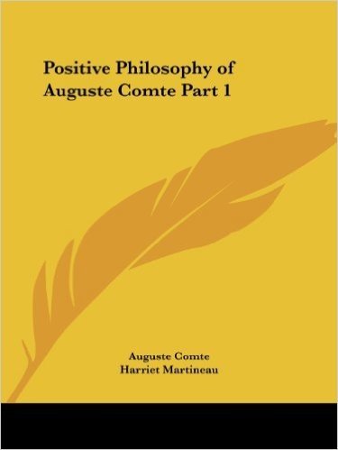 Positive Philosophy of Auguste Comte Part 1