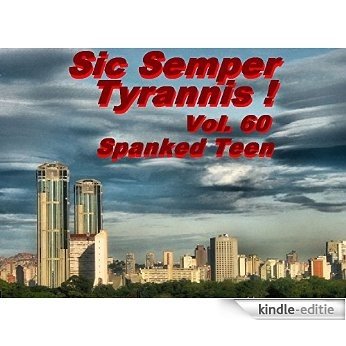 Sic Semper Tyrannis ! - Volume 60: The decline and fall of Child Protective Services (English Edition) [Kindle-editie]