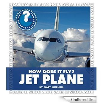 How Does It Fly? Jet Plane (Community Connections: How Does It Fly?) [Kindle-editie]