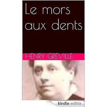 Le mors aux dents (French Edition) [Print Replica] [Kindle-editie]