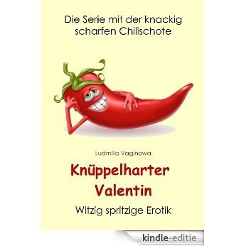 Knüppelharter Valentin: Witzig spritzige Erotik [Kindle-editie] beoordelingen