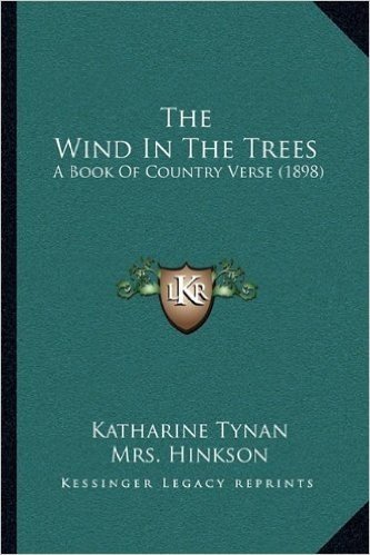 The Wind in the Trees: A Book of Country Verse (1898)
