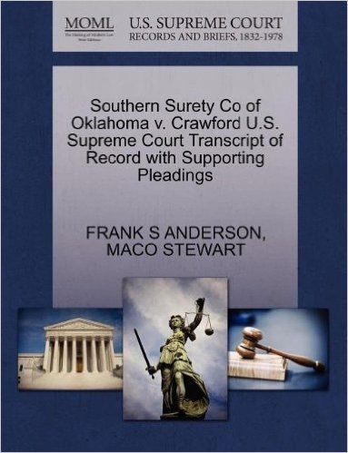 Southern Surety Co of Oklahoma V. Crawford U.S. Supreme Court Transcript of Record with Supporting Pleadings