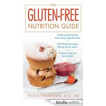 The Gluten-Free Nutrition Guide [Kindle-editie]