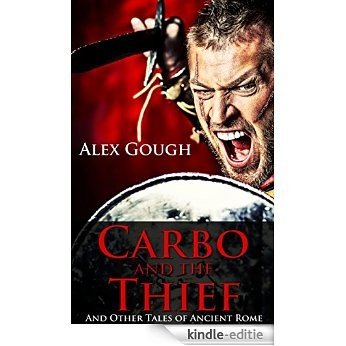 Carbo and the Thief: and Other Tales of Ancient Rome (English Edition) [Kindle-editie]