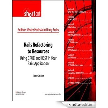 Rails Refactoring to Resources (Digital Short Cut): Using CRUD and REST in Your Rails Application [Kindle-editie]