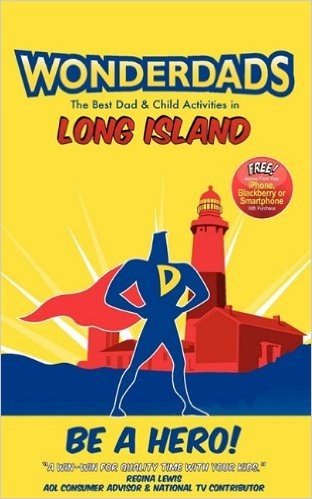WonderDads Long Island: The Best Dad/Child Activities in Long Island