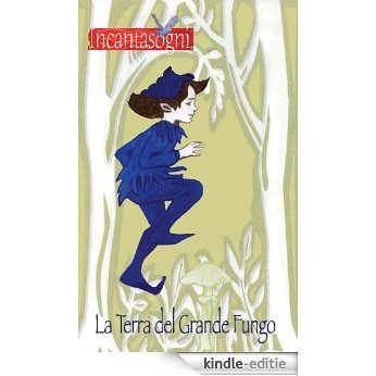 La Terra del Grande Fungo (Italian Edition) [Kindle-editie]