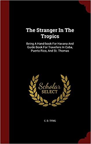 indir The Stranger In The Tropics: Being A Hand-book For Havana And Guide Book For Travellers In Cuba, Puerto Rico, And St. Thomas