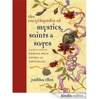 Encyclopedia of Mystics, Saints & Sages: A Guide to Asking for Protection, Wealth, Happiness, and Everything Else! [Kindle-editie] beoordelingen