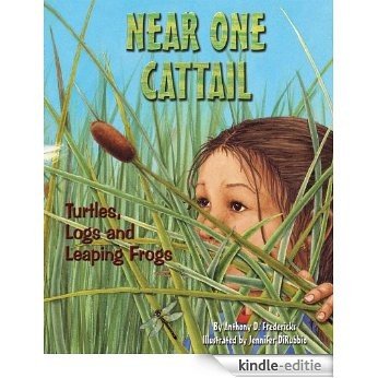 Near One Cattail: Turtles, Logs and Leaping Frogs (English Edition) [Kindle-editie]