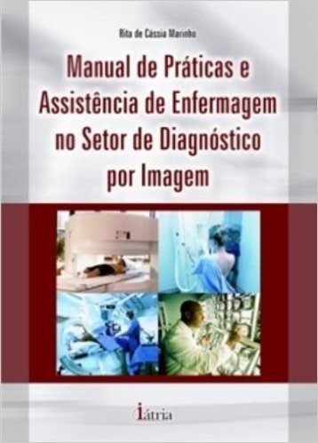Manual De Praticas E Assistência Enfermagem No Setor De Diagnostico Por Imagem