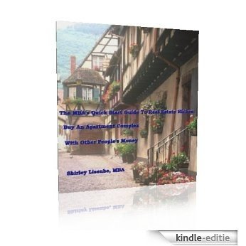 Buy an Apartment Complex with Other People's Money (The MBA's Quick Start Guide to Real Estate Riches Book 3) (English Edition) [Kindle-editie]