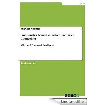 Emotionales Lernen im Adventure Based Counceling: Affect und Emotionale Intelligenz [Kindle-editie]