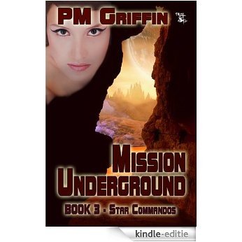 Mission Underground - BOOK THREE (The Star Commandos Series 3) (English Edition) [Kindle-editie]