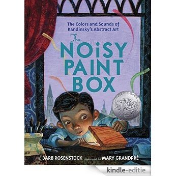 The Noisy Paint Box: The Colors and Sounds of Kandinsky's Abstract Art [Kindle-editie]