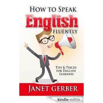 English: How to Speak English Fluently: Tips and Tricks for English Learners (English Edition) [Kindle-editie]
