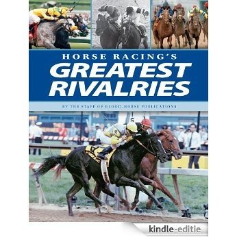 Horse Racing's Greatest Rivalries (English Edition) [Kindle-editie]
