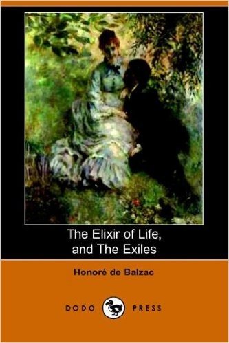 The Elixir of Life, and the Exiles (Dodo Press)