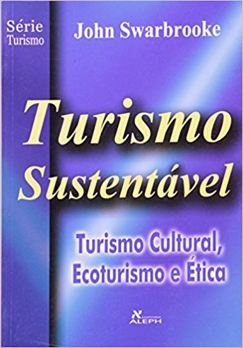 Turismo Sustentavel - V. 5 - Turismo Cultural, Ecoturismo E Etica