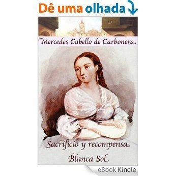 Sacrificio y recompensa y Blanca Sol (Spanish Edition) [eBook Kindle]