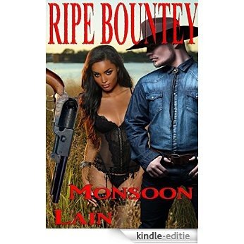 RIPE BOUNTEY (Historical, Romance, Strong Male, Working woman, Overpowering) (English Edition) [Kindle-editie]