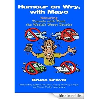 Humour on Wry, with Mayo featuring Travels with Fred, the World's Worst Tourist (English Edition) [Kindle-editie]