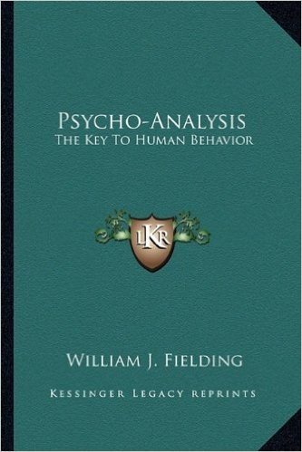 Psycho-Analysis: The Key to Human Behavior