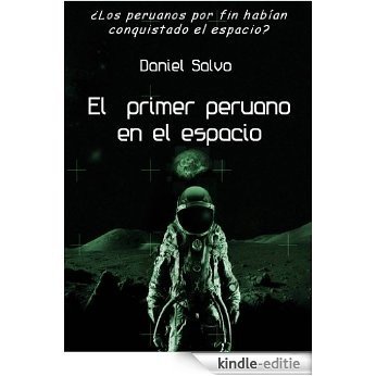 El primer peruano en el espacio (Spanish Edition) [Kindle-editie]