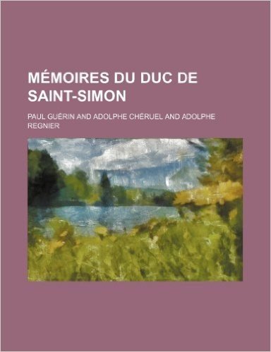 Memoires Du Duc de Saint-Simon (10)