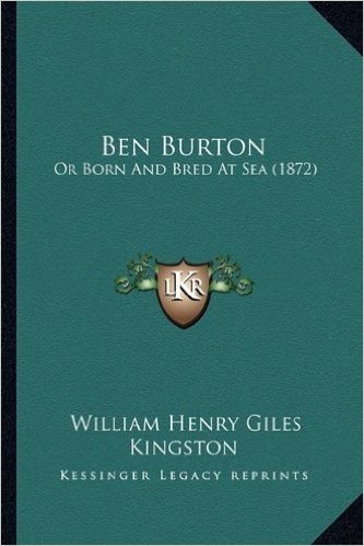 Ben Burton: Or Born and Bred at Sea (1872)