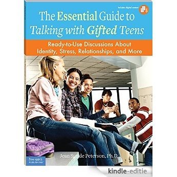 The Essential Guide to Talking with Gifted Teens: Ready-to-Use Discussions About Identity, Stress, Relationships, and More (English Edition) [Kindle-editie]