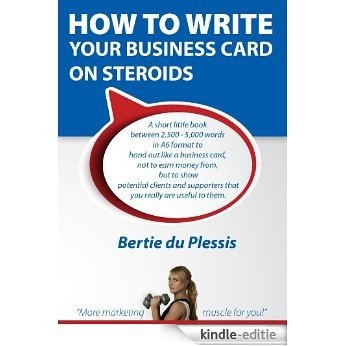 How to write your business card on steroids (English Edition) [Kindle-editie]
