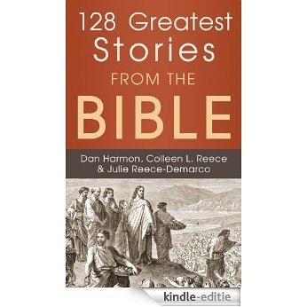 128 Greatest Stories from the Bible (Inspirational Book Bargains) (English Edition) [Kindle-editie]