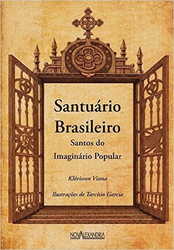 Santuário Brasileiro: Santos do imaginário popular