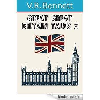 Great Great Britain Tales 2 (Great Great Britains Tales) (English Edition) [Kindle-editie]