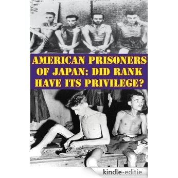 American Prisoners Of Japan: Did Rank Have Its Privilege? (English Edition) [Kindle-editie]