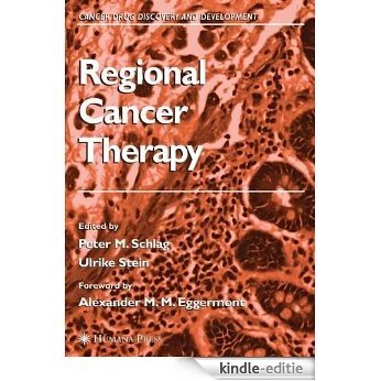 Regional Cancer Therapy (Cancer Drug Discovery and Development) [Kindle-editie]