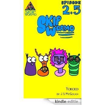 Skip Wormo Episode 2.5 (Yokoed) (English Edition) [Kindle-editie]